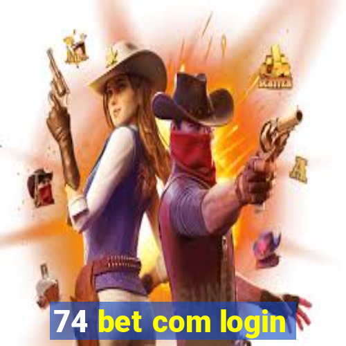 74 bet com login